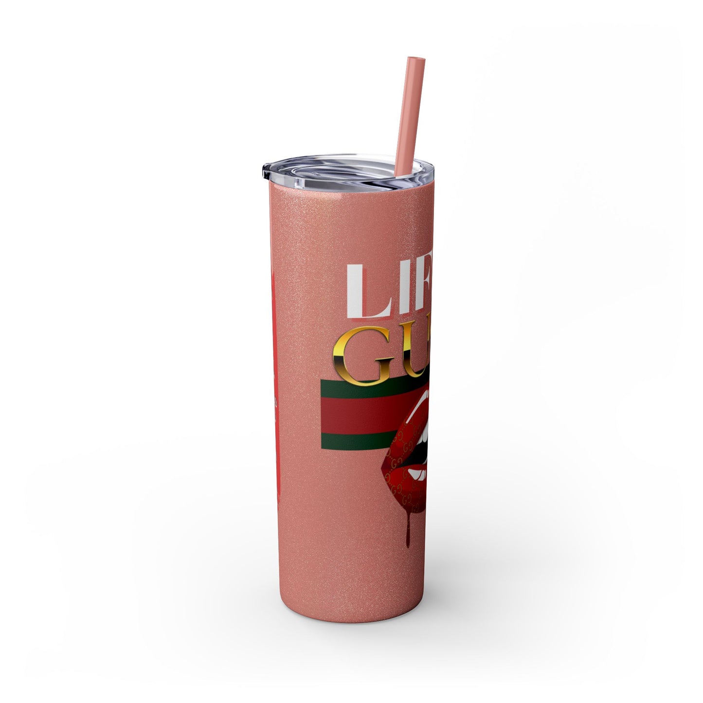 Life Is Gucci Skinny Tumbler