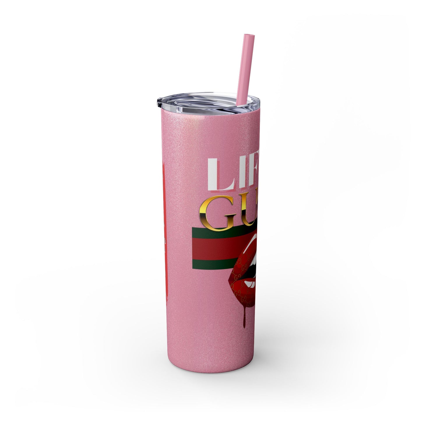 Life Is Gucci Skinny Tumbler