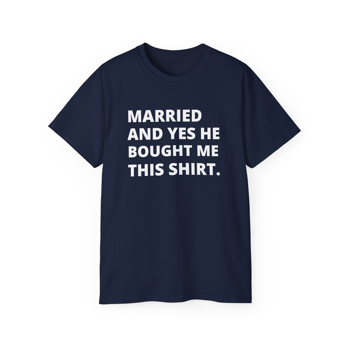 Married Couples Tee Matching shirts "HE BOUGHT IT"