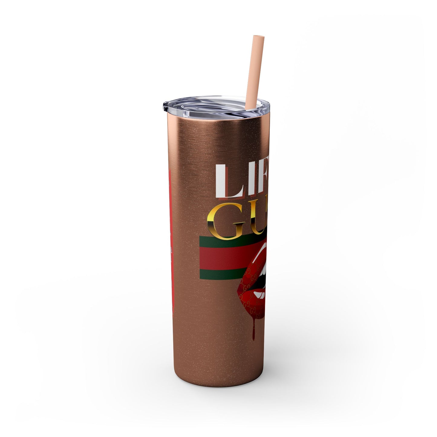 Life Is Gucci Skinny Tumbler