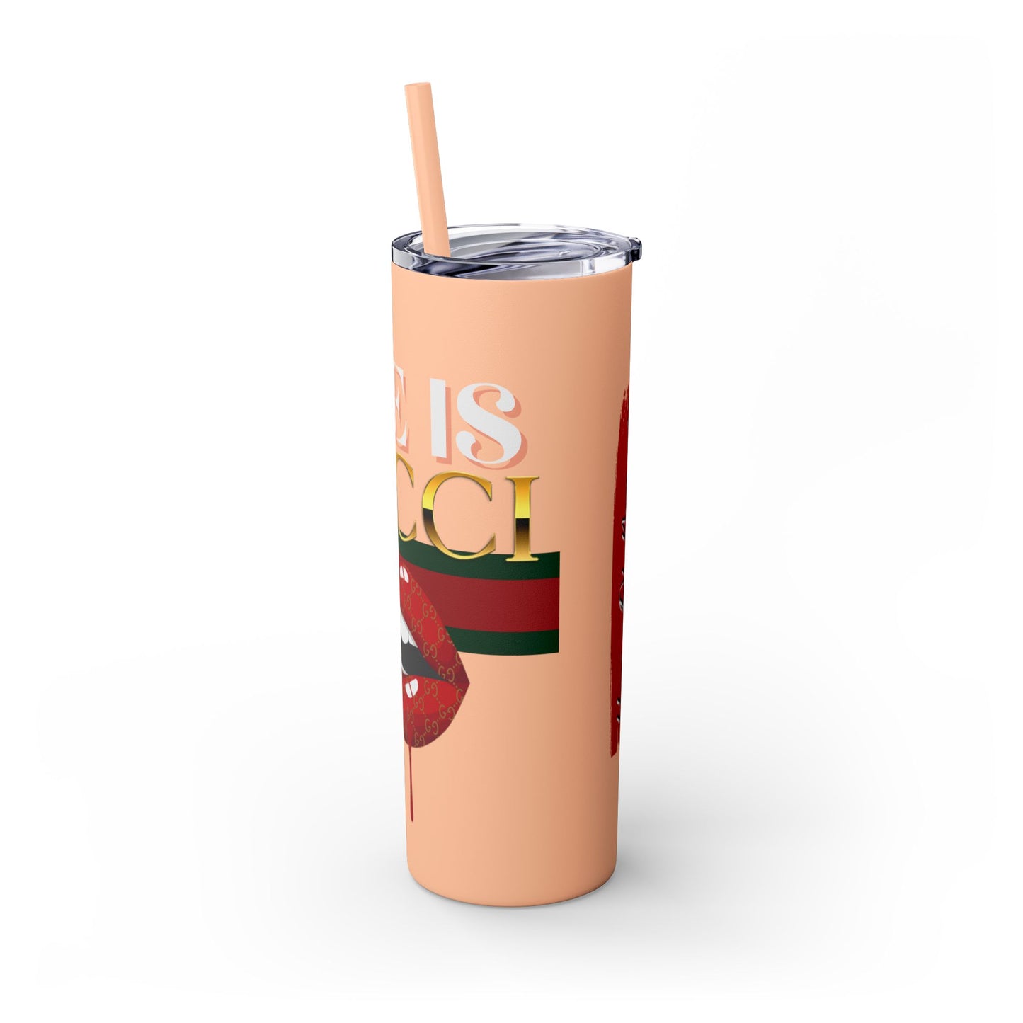 Life Is Gucci Skinny Tumbler