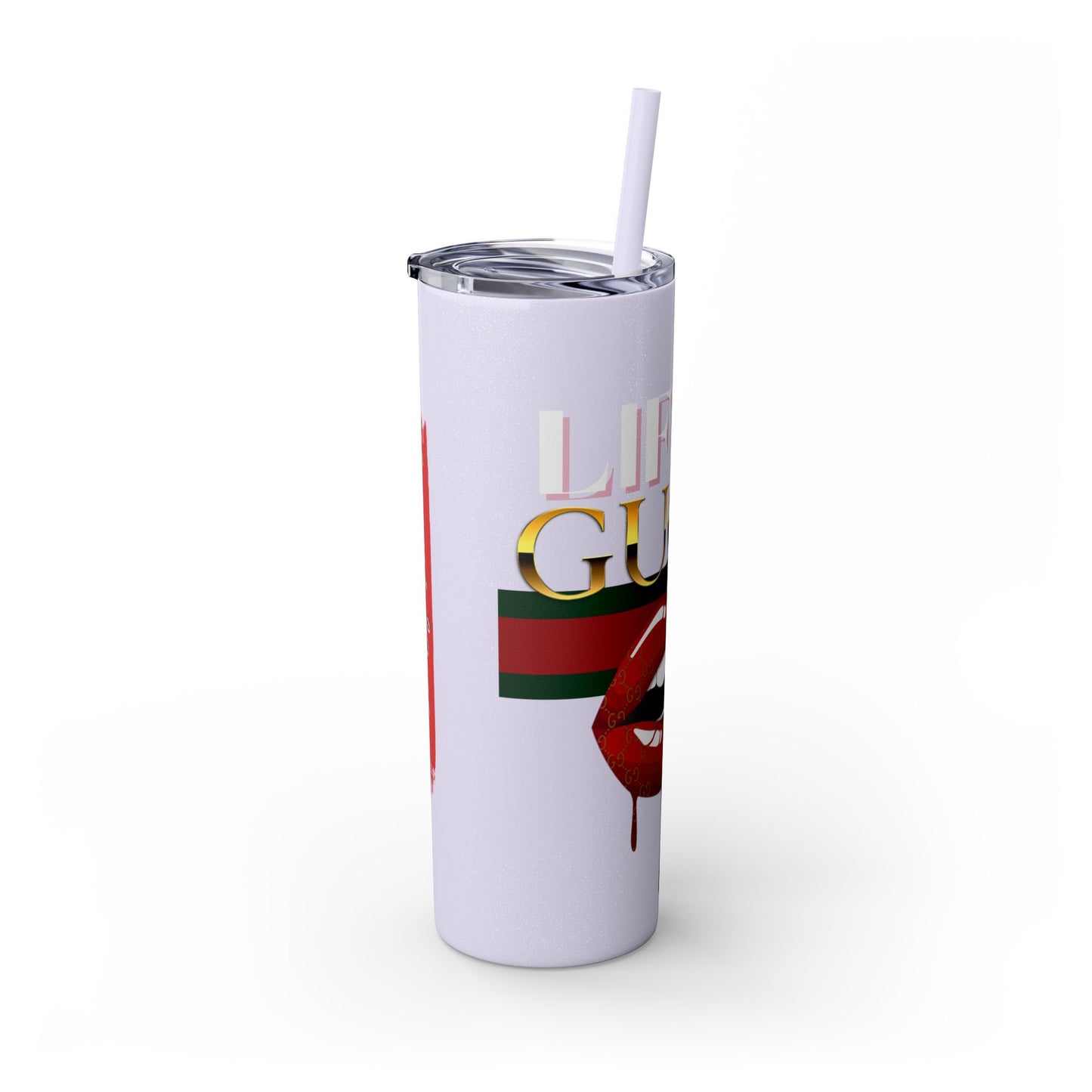 Life Is Gucci Skinny Tumbler