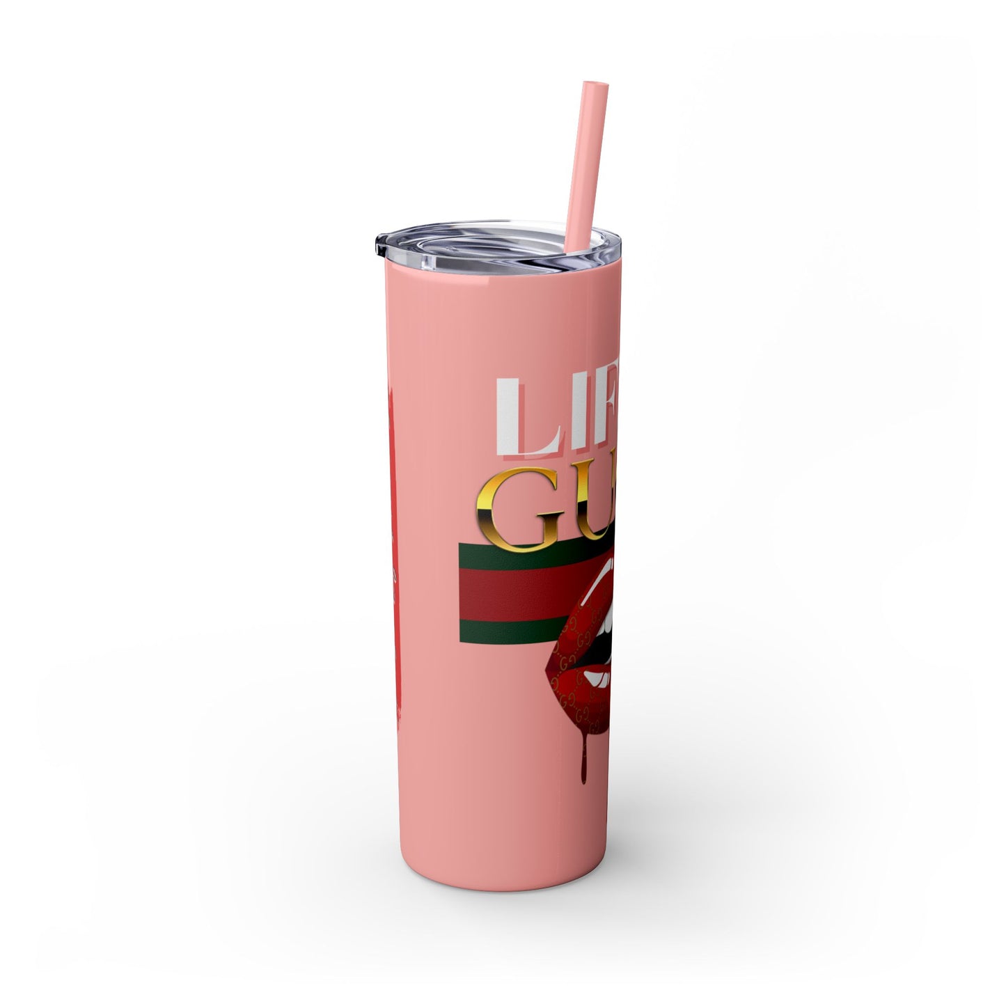 Life Is Gucci Skinny Tumbler