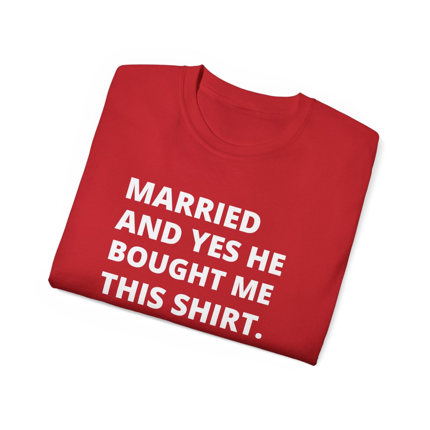 Married Couples Tee Matching shirts "HE BOUGHT IT"