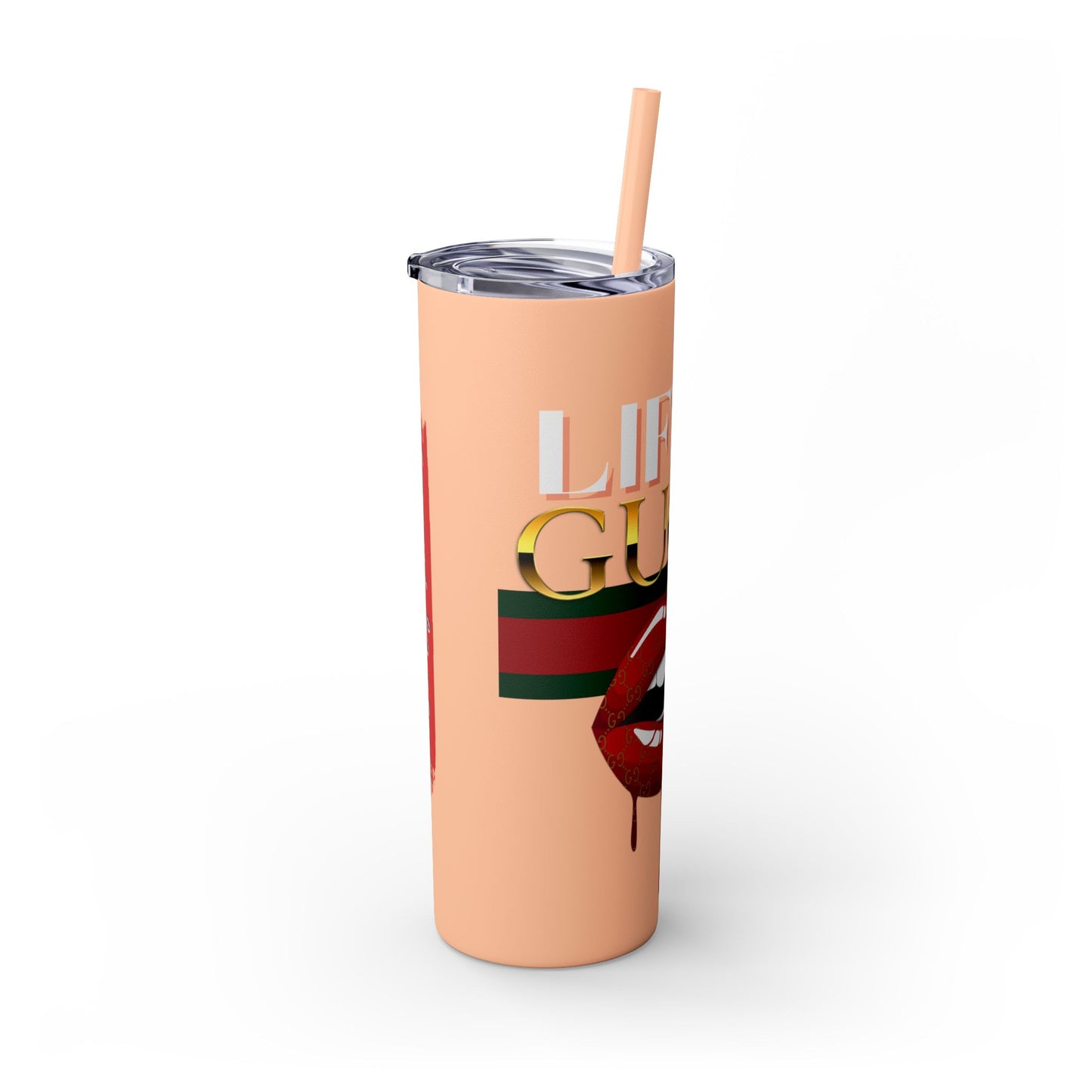 Life Is Gucci Skinny Tumbler